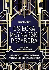 Bilety na koncert - Osiecka, Młynarski, Przybora - H.ŚLESZYŃSKA, M. JANUSZKIEWICZ, K. DĄBROWSKA I INNI w Bydgoszczy - 13-10-2021
