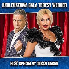 Bilety na koncert Teresa Werner - Jubileuszowa Gala Teresy Werner! Gość specjalny - Goran Karan w Krakowie - 24-11-2021