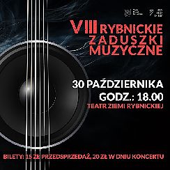 Bilety na koncert VIII Rybnickie Zaduszki Muzyczne w Rybniku - 30-10-2021