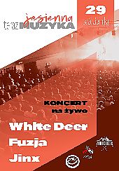 Bilety na koncert TERAZ MUZYKA jesienna z White Deer, Fuzja i Jinx w Rybniku - 29-10-2021