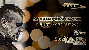 Bilety na koncert Vertigo Presents - Andrzej Waśniewski Blues-Jazz Fusion we Wrocławiu - 03-10-2021