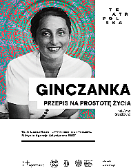 Bilety na spektakl GINCZANKA. PRZEPIS NA PROSTOTĘ ŻYCIA - Nowy Sącz - 24-10-2021