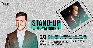 Bilety na koncert Bartosz Zalewski - Stand-Up - Stand-up W Miłym Gronie: Zbychu Grabowski / prowadzi B. Zalewski - 20-10-2021