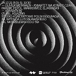 Bilety na koncert Kwartet na koniec czasu (Wąsik, Pepol, Markowicz, Eljasiński) + Apparition (Zubel, Książek) w Warszawie - 24-10-2021