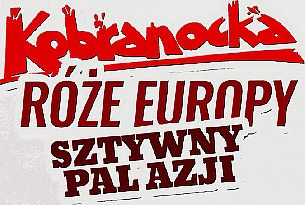 Bilety na koncert KOBRANOCKA, RÓŻE EUROPY I SZTYWNY PAL AZJI w Zabrzu - 19-11-2021