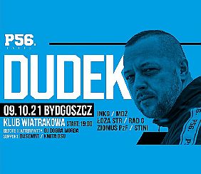 Bilety na koncert DUDEK P56 + Goście w Bydgoszczy - 09-10-2021