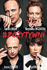 Bilety na spektakl Pozytywni | G. Wolszczak, O. Bołądź, J. Chabior, Ł. Simlat - Kraków - 26-06-2021