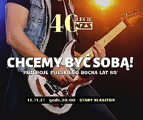 Bilety na koncert CHCEMY BYĆ SOBĄ! - przeboje polskiego rocka lat 80' we Wrocławiu - 12-11-2021