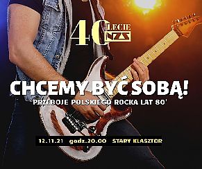 Bilety na koncert Chcemy być sobą! - Przeboje polskiego rocka lat 80' - "Chcemy być sobą!" - przeboje polskiego rocka lat 80' we Wrocławiu - 12-11-2021