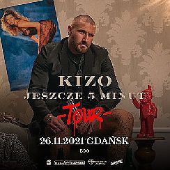 Bilety na koncert KIZO “JESZCZE 5 MINUT TOUR” | GDAŃSK - 26-11-2021
