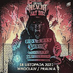 Bilety na koncert Avocado Booking presents: Impericon Never Say Die! Tour 2021 WYDARZENIE ODWOŁANE we Wrocławiu - 18-11-2021