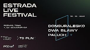 Bilety na ESTRADA LIVE FESTIVAL: DonGURALesko, Dwa Sławy i Paluch