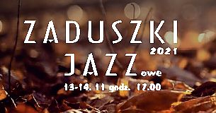 Bilety na koncert 13-14 XI 2021 Zaduszki Jazzowe w Kielcach - 14-11-2021