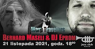 Bilety na koncert Bernard Maseli / DJ Eprom - Warp Travelers w Jaworznie - 21-11-2021
