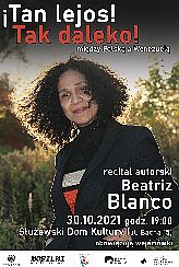 Bilety na koncert „¡Tan lejos!„ (Tak daleko!) w wyk. Beatriz Blanco i zespołu Solo Tres w Warszawie - 30-10-2021