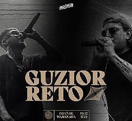 Bilety na koncert Guzior &amp; ReTo - GUZIOR i RETO na wspólnym koncercie w Gdańsku! - 10-12-2021