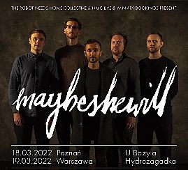 Bilety na koncert MAYBESHEWILL + gość specjalny w Warszawie - 19-03-2022