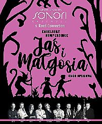 Bilety na koncert Grupa Operowa Sonori Ensemble - JAŚ I MAŁGOSIA - BAŚŃ OPEROWA w Kielcach - 08-05-2022