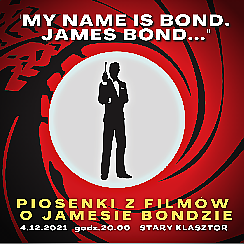 Bilety na koncert My name is Bond. James Bond - piosenki z filmów o Jamesie Bondzie we Wrocławiu - 04-12-2021