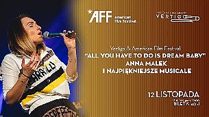 Bilety na koncert Vertigo Presents - Vertigo & AFF: "All You Have To Do Is Dream Baby" Anna Malek i najpiękniejsze Musicale we Wrocławiu - 12-11-2021