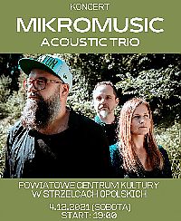Bilety na koncert MIKROMUSIC trio - MIKROMUSIC Acoustic Trio w Strzelcach Opolskich - 04-12-2021