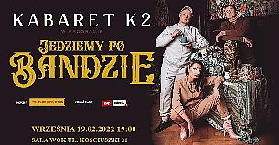 Bilety na kabaret K2 w programie "Jedziemy po bandzie" we Wrześni - 19-02-2022