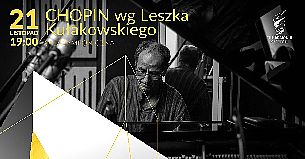 Bilety na koncert CHOPIN wg Leszka Kułakowskiego w Szczecinie - 21-11-2021