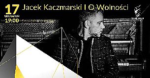 Bilety na koncert Jacek Kaczmarski I O Wolności w Szczecinie - 17-12-2021