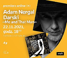 Bilety na koncert Adam Nergal Darski - Me and That Man – PREMIERA ONLINE - 22-11-2021