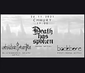 Bilety na koncert Death Has Spoken // Obsidian Mantra // backbone w Warszawie - 26-11-2021