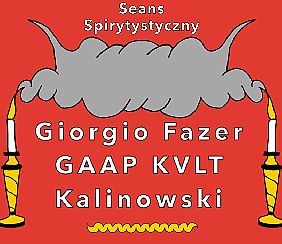 Bilety na koncert Seans spirytystyczny: Giorgio Fazer + GAAP KVLT + Kalinowski w Warszawie - 25-11-2021