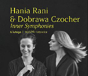 Bilety na koncert Hania Rani & Dobrawa Czocher - Inner Symphonies | Katowice - 06-02-2022