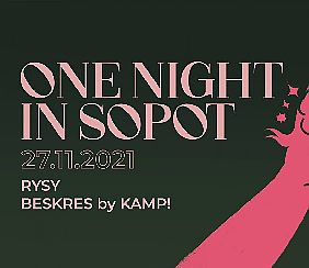 Bilety na koncert One Night In Sopot: RYSY live / Beskres by KAMP! - 27-11-2021