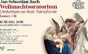 Bilety na koncert „Weihnachtsoratorium” / Jan Sebastian Bach w Warszawie - 12-12-2021