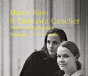 Bilety na koncert Hania Rani & Dobrawa Czocher - Inner Symphonies | Wrocław - 05-02-2022