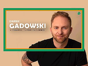 Bilety na kabaret Stand-up: Darek Gadowski w programie 'Czysta przyjemność' w Grodzisku Mazowieckim - 10-12-2021