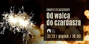 Bilety na koncert Od walca do czardasza - Koncert Sylwestrowy - Soliści:  Maria Malinowska - sopran, Karolina Sołomin - sopran, Przemysław Radziszewski - tenor w Gdańsku - 31-12-2021