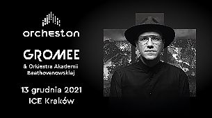 Bilety na koncert Orcheston - Gromee i Orkiestra Akademii Beethovenowskiej w Krakowie - 13-12-2021