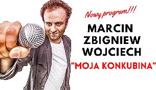 Bilety na koncert Marcin Zbigniew Wojciech STAND-UP: Nowy program - Moja konkubina - 02-11-2021