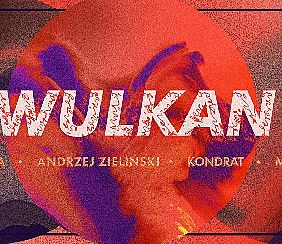 Bilety na koncert Wulkan w/ Shjva, Andrzej Zieliński, Kondrat, Meke w Krakowie - 11-12-2021
