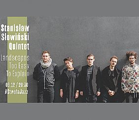 Bilety na koncert StrefaJazz | Stanisław Słowiński Quintet: Landscapes Too Easy To Explain w Krakowie - 09-12-2021