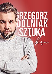Bilety na kabaret Grzegorz Dolniak - Sztuka Relaksu w Kędzierzynie-Koźlu - 24-02-2022