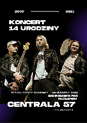 Bilety na koncert CENTRALA 57 14 URODZINY w Dusznikach -Zdroju - 18-12-2021