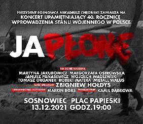 Bilety na koncert „JA PŁONĘ”  - koncert upamiętniający 40. rocznicę wprowadzenia stanu wojennego w Polsce w Sosnowcu - 13-12-2021