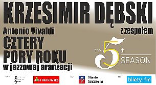 Bilety na koncert Krzesimir Dębski z zespołem The 5th Season - "Cztery pory roku" Antonio Vivaldiego w jazzowej aranżacji w Szczecinie - 14-12-2021