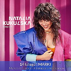 Bilety na koncert Natalia Kukulska  - walentynkowy koncert w MCER w Markach - 14-02-2022