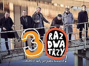 Bilety na koncert Raz Dwa Trzy - 30 lat jak jeden koncert... w Opocznie - 25-02-2022
