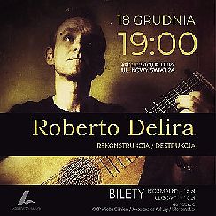 Bilety na koncert Roberto Delira "Rekonstrukcja / destrukcja" w Kaliszu - 18-12-2021