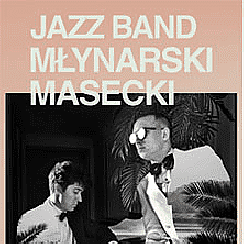 Bilety na koncert Jazz Band Młynarski-Masecki w Katowicach - 19-04-2022