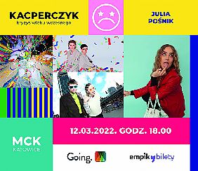 Bilety na koncert Kacperczyk - Kryzys Wieku Wczesnego / Julia Pośnik | Katowice - 12-03-2022
